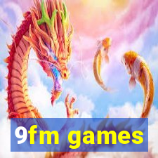 9fm games